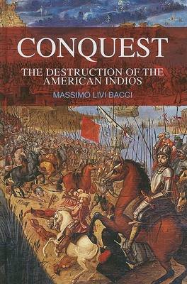 Conquest: The Destruction of the American Indios Livi Bacci Massimo