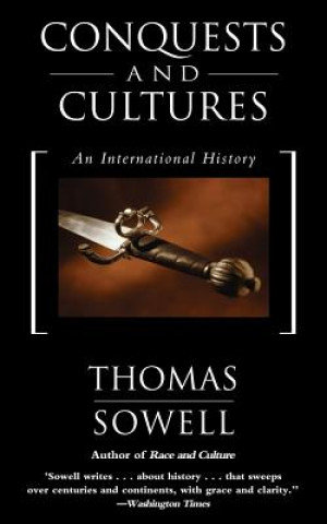 Conquests and Cultures: An International History Sowell Thomas