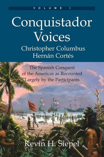 Conquistador Voices (vol I) Siepel Kevin H.