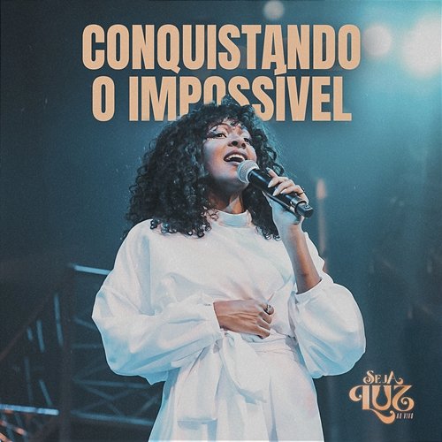 CONQUISTANDO O IMPOSSÍVEL Seja Luz, Jamily & Marcos Freire