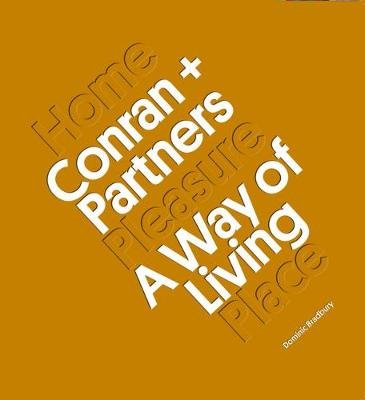 Conran + Partners: A Way of Living Bradbury Dominic