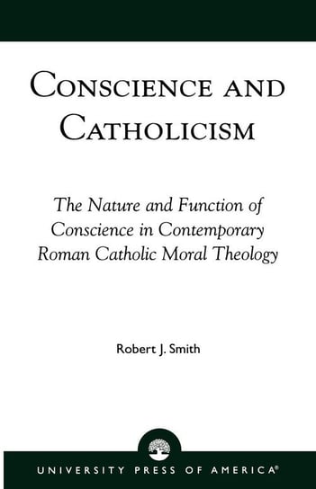 Conscience and Catholicism Smith Robert J.