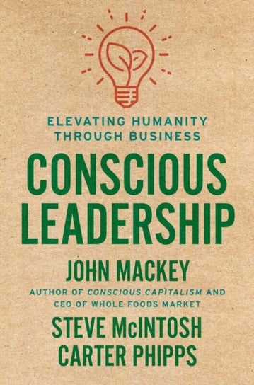 Conscious Leadership Mackey John