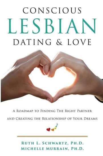 Conscious Lesbian Dating & Love Schwartz Ruth L