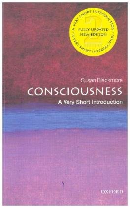Consciousness: A Very Short Introduction Blackmore Susan