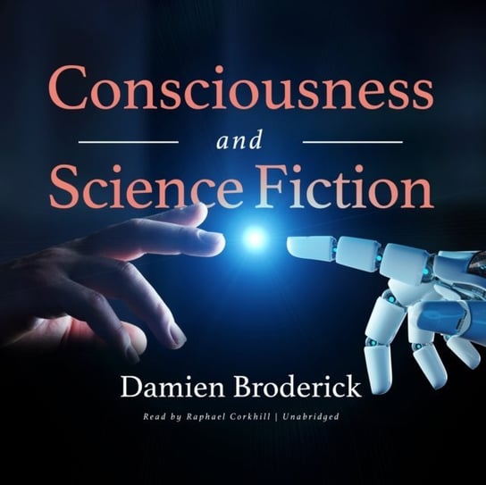 Consciousness and Science Fiction Broderick Damien