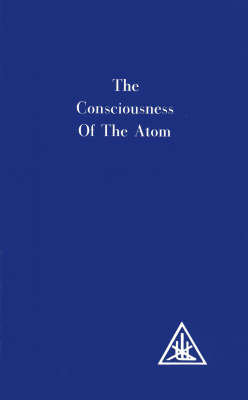 Consciousness of the Atom Bailey Alice A.