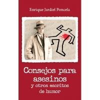 Consejos para asesinos y otros escritos de humor Jardiel Poncela Enrique