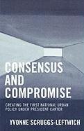 Consensus and Compromise Scruggs-Leftwich Yvonne