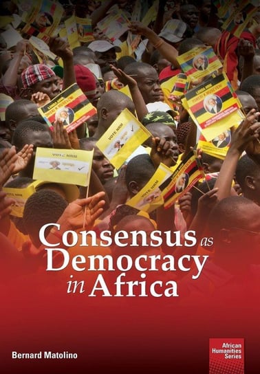 Consensus as Democracy in Africa Matolino Bernard