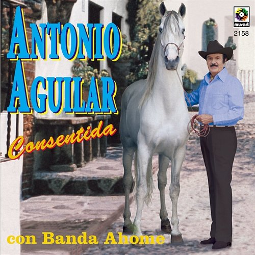 Consentida Antonio Aguilar