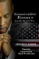 Conservative Essays for the Modern Era Gregory E. Parker
