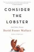 Consider the Lobster and Other Essays Wallace David Foster