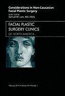 Considerations in Non-Caucasian Facial Plastic Surgery, An I Lam Samuel