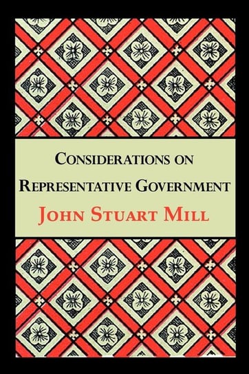 Considerations on Representative Government Mill John Stuart