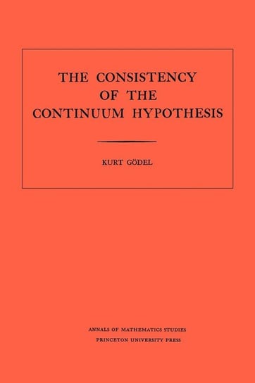 Consistency of the Continuum Hypothesis. (AM-3), Volume 3 Gödel Kurt