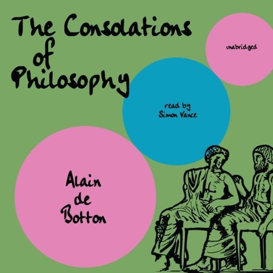Consolations of Philosophy De Botton Alain