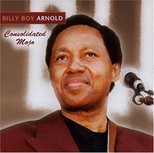 Consolidated Mojo Billy Boy Arnold