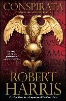Conspirata: A Novel of Ancient Rome Harris Robert