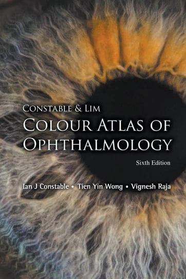 Constable & Lim Colour Atlas of Ophthalmology Ian J Constable