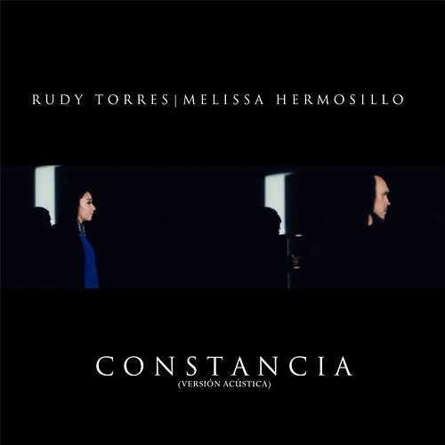 Constancia Rudy Torres feat. Melissa Hermosillo