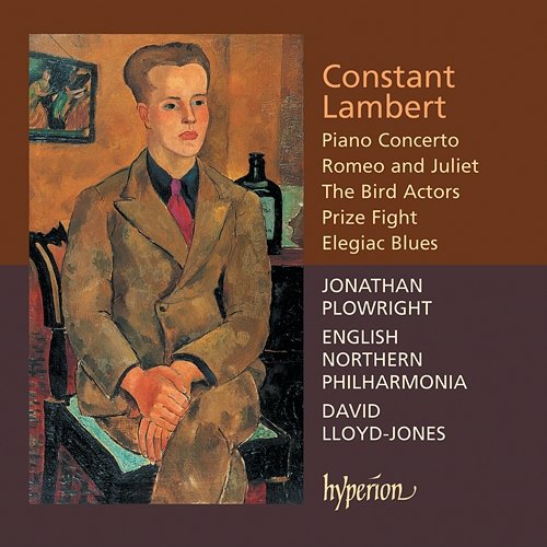 Constant Lambert: Romeo and Juliet & Other Works The Orchestra Of Opera North, David Lloyd-Jones