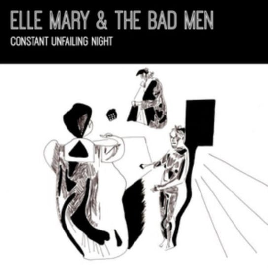 Constant Unfailing Night Elle Mary & The Bad Men