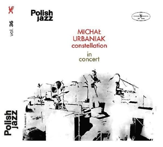 Constellation In Concert - Polish Jazz. Volume 36 Urbaniak Michał