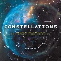Constellations. The Story of Space Told Through the 88 Known Star Patterns in the Night Sky Schilling Govert