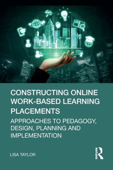 Constructing Online Work-Based Learning Placements: Approaches to ...