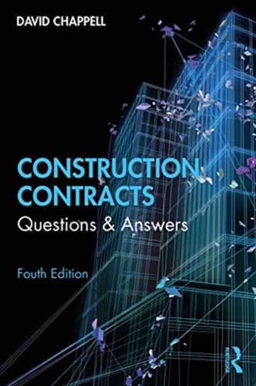 Construction Contracts. Questions and Answers Chappell David