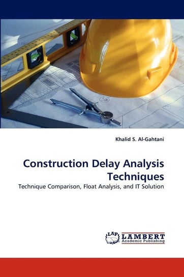 Construction Delay Analysis Techniques Al-Gahtani Khalid S.