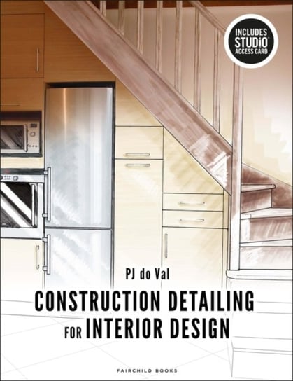 Construction Detailing for Interior Design. Bundle Book + Studio Access Card Opracowanie zbiorowe