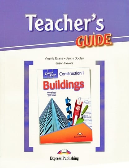 Construction I: Buildings. Career Paths. Teacher's Guide Revels Jason, Dooley Jenny, Evans Virginia