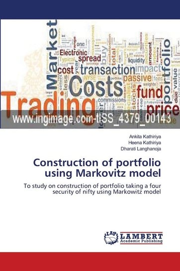 Construction of portfolio using Markovitz model Kathiriya Ankita