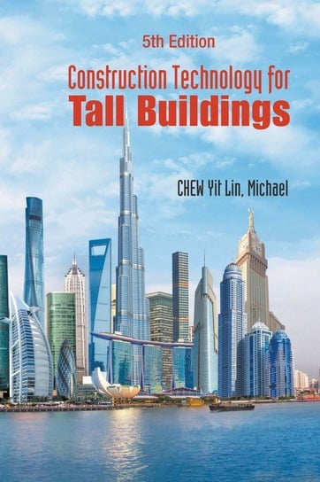 Construction Technology for Tall Buildings Chew Yit Lin Michael