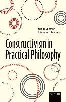 Constructivism in Practical Philosophy Oxford Univ Pr