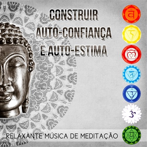 Construir Auto-Confiança e Auto-Estima Com Relaxante Música de Meditação: Para a Ioga e Auto-Aperfeiçoamento, Sons da Natureza Calmantes Meditação Espiritualidade Musica Academia