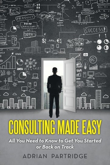 Consulting Made Easy Partridge Adrian