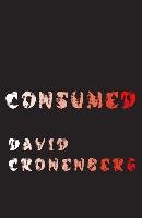 Consumed Cronenberg David