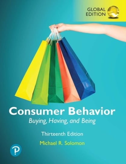 Consumer Behavior. Buying, Having, and Being. Global Edition Solomon Michael