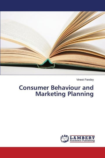Consumer Behaviour and Marketing Planning Pandey Vineet