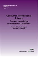Consumer Informational Privacy: Current Knowledge and Research Directions Beke Frank T., Eggers Felix, Verhoef Peter C.