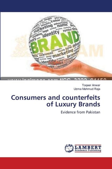 Consumers and counterfeits of Luxury Brands Anwar Toqeer