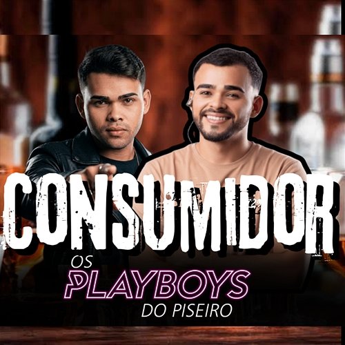 Consumidor Os Playboys do Piseiro
