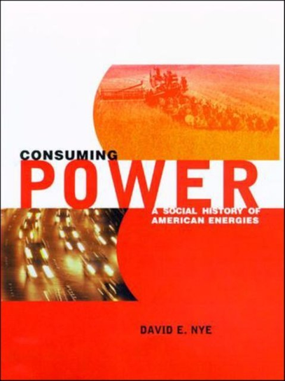 Consuming Power [DRM] - ebook PDF David E. Nye
