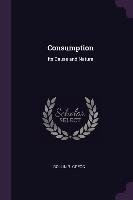 Consumption: Its Cause and Nature Rollin R. Gregg