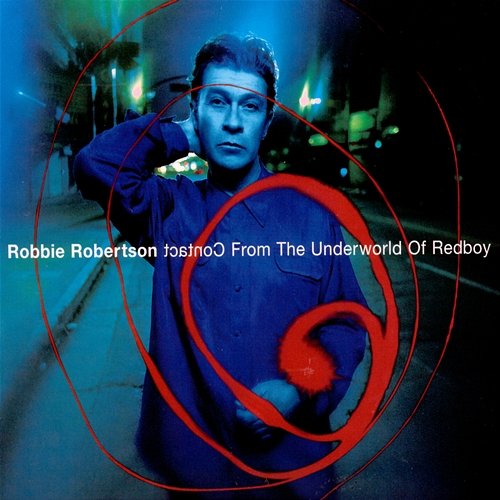 Contact From The Underworld Of Redboy Robbie Robertson