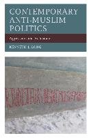 Contemporary Anti-Muslim Politics: Aggressions and Exclusions Long Kenneth J.