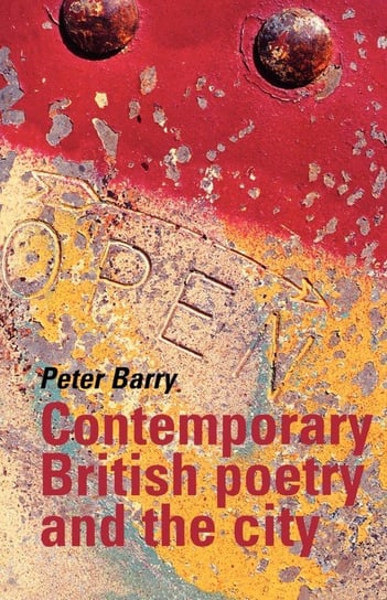 Contemporary British Poetry and the City Barry Peter